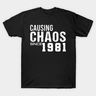 1981 50 Year Old Birthday 50th Causing Chaos Since 1981 T-Shirt